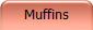 Muffins